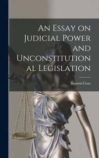 Produktbild: An Essay on Judicial Power and Unconstitutional Legislation