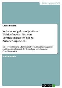 Produktbild: Verbesserung des subjektiven Wohlbefindens. Fort von Vermeidungszielen hin zu Ann&auml;herungszielen