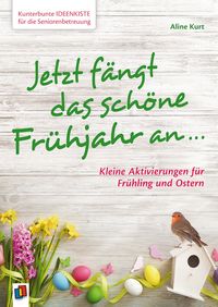 Produktbild: Jetzt f&auml;ngt das sch&ouml;ne Fr&uuml;hjahr an &hellip;