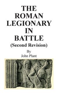 Produktbild: The Roman Legionary in Battle (Second Revision)
