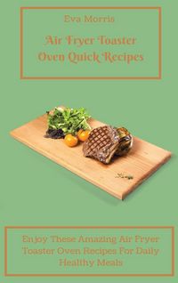 Produktbild: Air Fryer Toaster Oven Quick Recipes