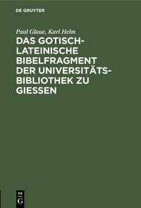 Produktbild: Das gotisch-lateinische Bibelfragment der Universit&auml;tsbibliothek zu Gie&szlig;en