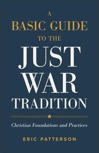 Produktbild: A Basic Guide to the Just War Tradition