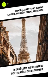 Produktbild: Die gr&ouml;&szlig;ten Meisterwerke der franz&ouml;sischen Literatur