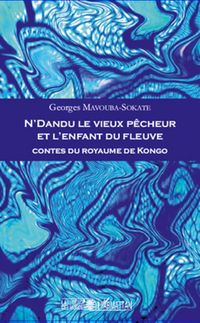 Produktbild: N'Dandu le vieux p&ecirc;cheur et l'enfant du fleuve