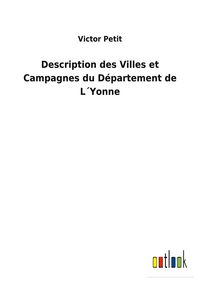 Produktbild: Description des Villes et Campagnes du D&eacute;partement de L&acute;Yonne