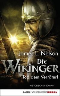 Bild vom Artikel Die Wikinger - Tod dem Verräter! vom Autor James L. Nelson