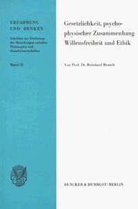 Produktbild: Gesetzlichkeit, Psychophysischer Zusammenhang, Willensfreiheit und Ethik.