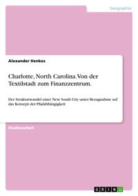 Produktbild: Charlotte, North Carolina. Von der Textilstadt zum Finanzzentrum.
