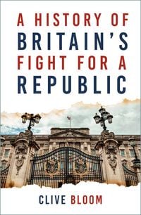 Produktbild: A History of Britain's Fight for a Republic