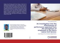 Produktbild: An investigation into the effectiveness of performance appraisal from the perceptions of employees in the Sierra Leone Civil Service: