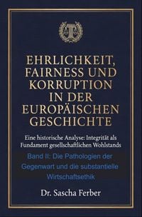 Produktbild: Ehrlichkeit, Fairness und Korruption in der europ&auml;ischen Geschichte - Band II