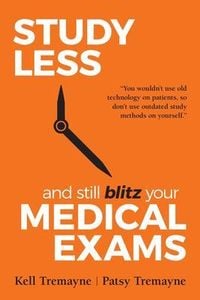 Produktbild: Study Less and Still Blitz your Medical Exams