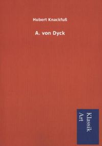 Bild vom Artikel A. von Dyck vom Autor Hubert Knackfuss