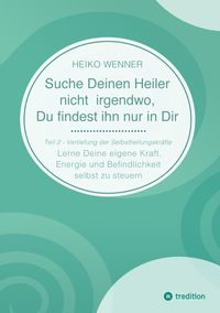 Produktbild: Suche Deinen Heiler nicht irgendwo, Du findest ihn nur in Dir