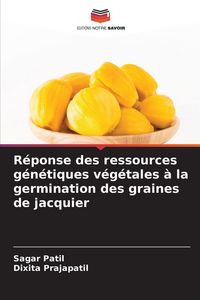 Produktbild: R&eacute;ponse des ressources g&eacute;n&eacute;tiques v&eacute;g&eacute;tales &agrave; la germination des graines de jacquier