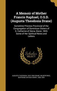 Produktbild: A Memoir of Mother Francis Raphael, O.S.D. (Augusta Theodosia Drane)