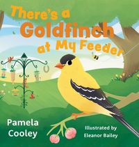 Produktbild: Cooley, P: There's a Goldfinch at My Feeder