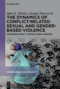 Produktbild: The Dynamics of Conflict-Related Sexual and Gender-Based Violence