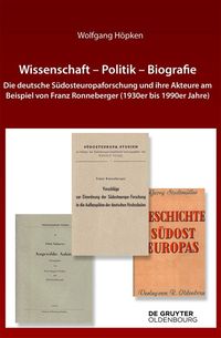 Wissenschaft – Politik – Biografie Wolfgang Höpken