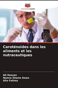 Produktbild: Carot&eacute;no&iuml;des dans les aliments et les nutraceutiques