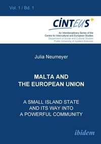 Produktbild: Malta and the European Union. A small island state and its way into a powerful community