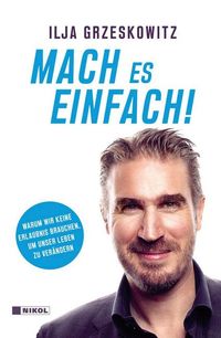 Bild vom Artikel Mach es einfach! vom Autor Ilja Grzeskowitz