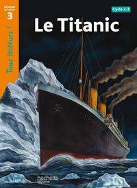 Produktbild: Tous Lecteurs !; le Titanic ; Niveau 3