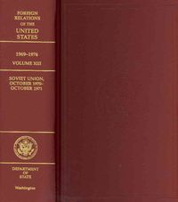 Produktbild: Foreign Relations of the United States, 1969-1976, Volume XIII: Soviet Union, October 1970-October 1971