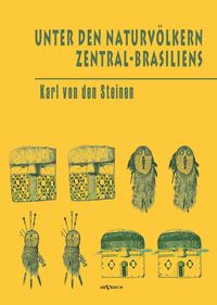 Produktbild: Von den Steinen, K: Unter den Naturv&ouml;lkern Zentral-Brasilien