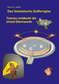 Bild vom Artikel Das fantastische Zeitfernglas vom Autor Werner A. Müller