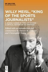 Produktbild: Willy Meisl, &ldquo;King of the Sports Journalists&rdquo;
