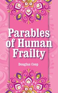 Produktbild: Parables of Human Frailty: Universal Truths From Everyday Situations
