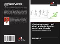 Produktbild: Cambiamento dei ruoli degli anziani a Bende, Abia State Nigeria