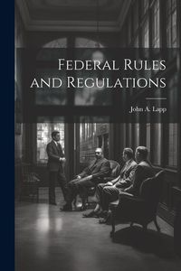 Produktbild: Federal Rules and Regulations