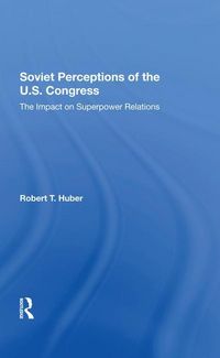 Produktbild: Huber, R: Soviet Perceptions Of The U.s. Congress