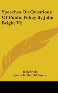Produktbild: Bright, J: Speeches On Questions Of Public Policy By John Br