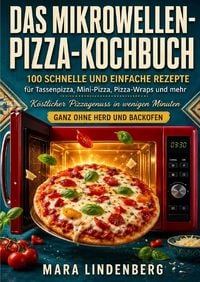 Produktbild: Mikrowellen / Das Mikrowellen-Pizza-Kochbuch