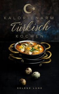 Produktbild: Kalorienarm T&uuml;rkisch Kochen