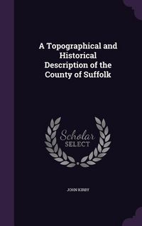 Produktbild: A Topographical and Historical Description of the County of Suffolk