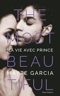 Bild vom Artikel The Most Beautiful : Ma vie avec Prince vom Autor Mayte Garcia