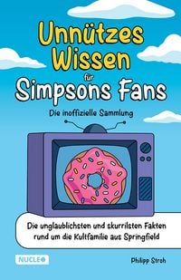 Produktbild: Unn&uuml;tzes Wissen f&uuml;r Simpsons Fans &ndash; Die inoffizielle Sammlung
