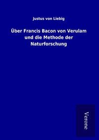 Produktbild: &Uuml;ber Francis Bacon von Verulam und die Methode der Naturforschung