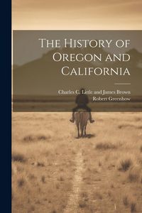 Produktbild: The History of Oregon and California