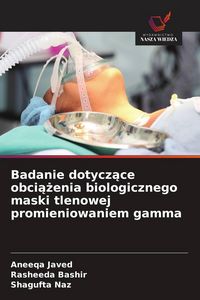 Produktbild: Badanie dotycz&iquest;ce obci&iquest;&iquest;enia biologicznego maski tlenowej promieniowaniem gamma