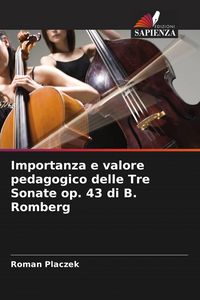 Produktbild: Importanza e valore pedagogico delle Tre Sonate op. 43 di B. Romberg