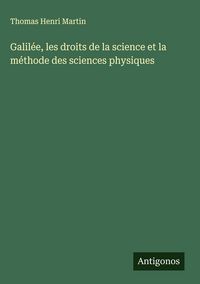 Produktbild: Galil&eacute;e, les droits de la science et la m&eacute;thode des sciences physiques