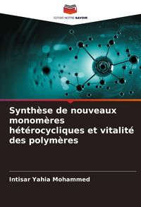 Produktbild: Synth&egrave;se de nouveaux monom&egrave;res h&eacute;t&eacute;rocycliques et vitalit&eacute; des polym&egrave;res