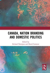 Produktbild: Canada, Nation Branding and Domestic Politics