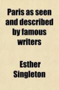 Produktbild: Paris as Seen and Described by Famous Writers